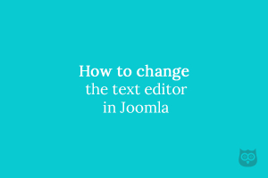 How to change the text editor in Joomla