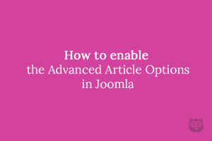 How to enable the Advanced Article Options in Joomla