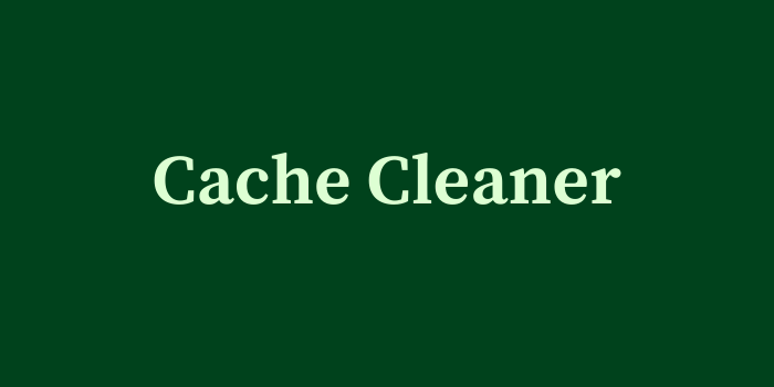 Cache Cleaner