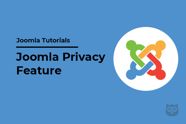 Joomla GDPR & Privacy Feature - How To Use It?