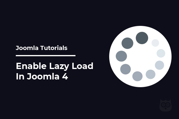 How to Enable Lazy Loading Images in Joomla 4