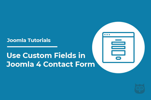 How to Use Custom Fields in Joomla 4 Contact Form