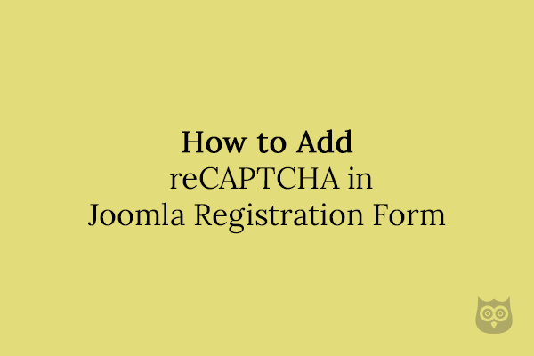 How to Add reCAPTCHA in Joomla Registration Form