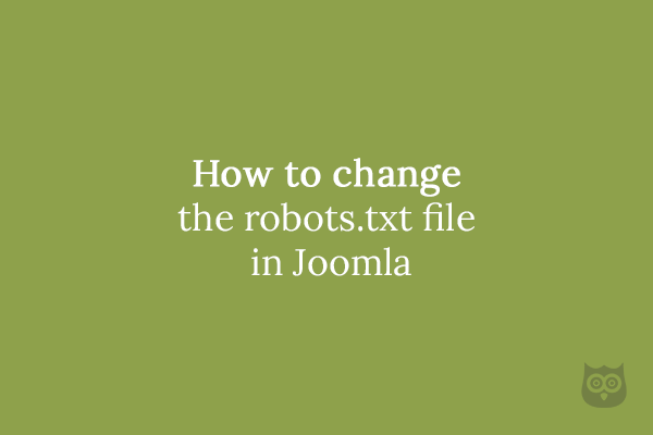 How to change the robots.txt file in Joomla
