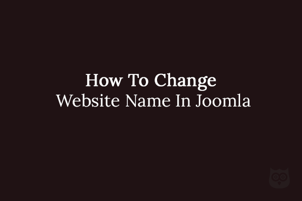 How To Change Website Name In Joomla