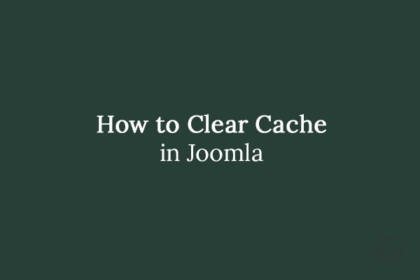 How to Clear Cache in Joomla