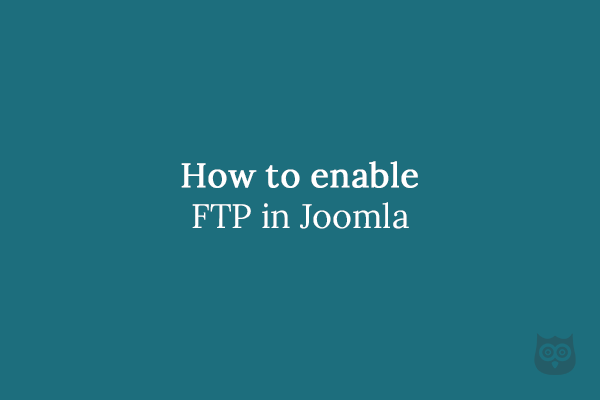 How to enable FTP in Joomla