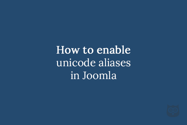 How to enable unicode aliases in Joomla