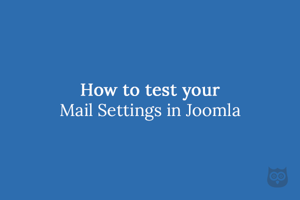 How to test your Joomla email settings