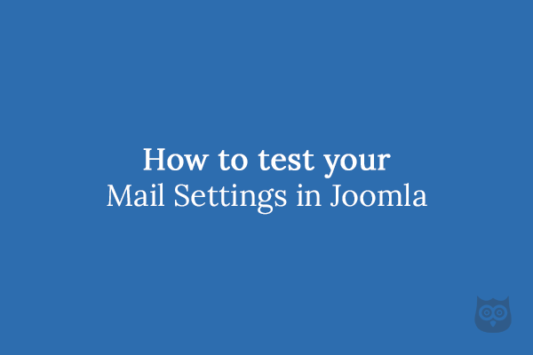 How to test your Joomla email settings 