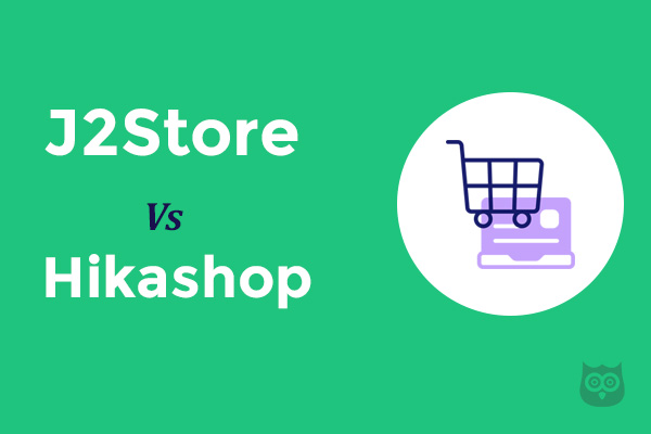 J2Store Vs Hikashop - Which Is the Best eCommerce Joomla Extension